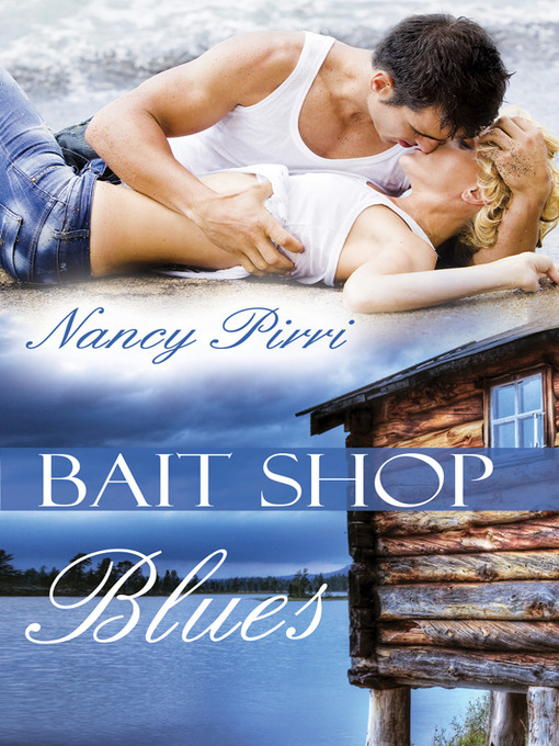 Title details for Bait Shop Blues by Nancy Pirri - Available